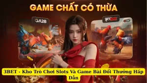 3BET - Kho Trò Chơi Slots Và Game Bài Đổi Thưởng Hấp Dẫn
