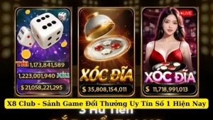 X8 Club - Sảnh Game Đổi Thưởng Uy Tín Số 1 Hiện Nay