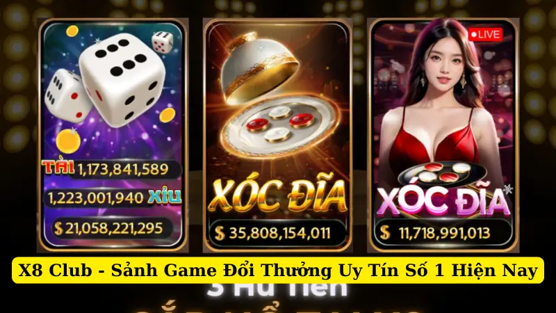 X8 Club - Sảnh Game Đổi Thưởng Uy Tín Số 1 Hiện Nay